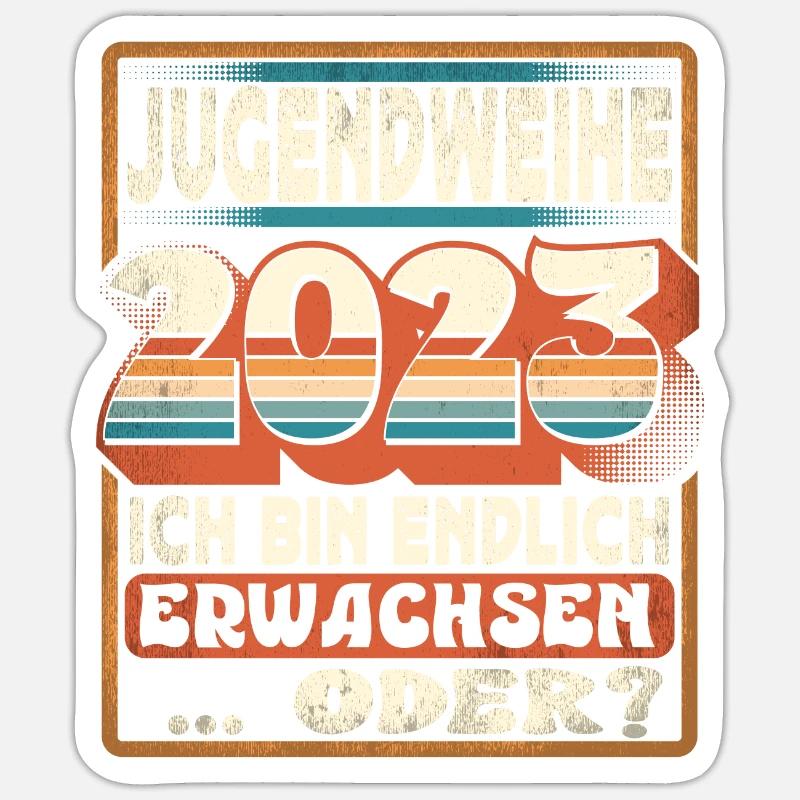 Jugendweihe 2023 Ich Bin Endlich Erwachsen Oder Sticker Größe S (10 x 10 cm)