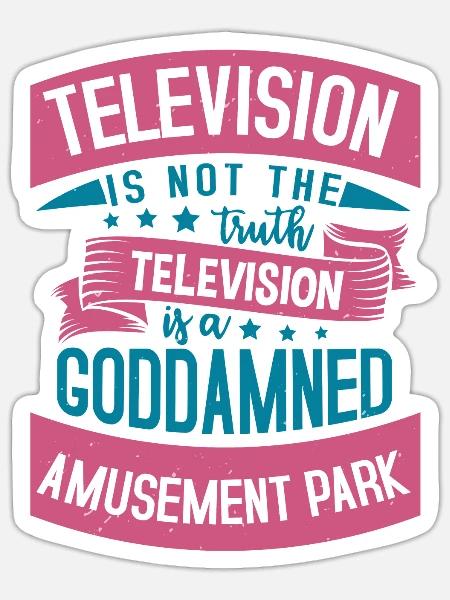 FERNSEHEN IST NICHT DIE WAHRHEIT FERNSEHEN GOTTVERDAMMT - Sticker Größe S (10 x 10 cm) - Mattweiß
