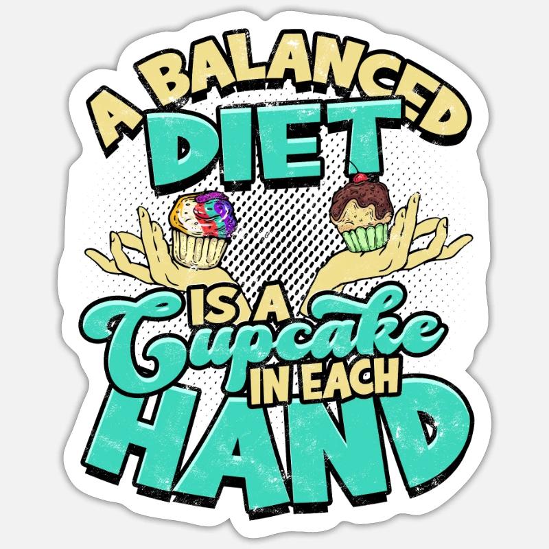 Une alimentation équilibrée est un cupcake dans chaque main - - Sticker taille S (10 x 10 cm) - blanc mat
