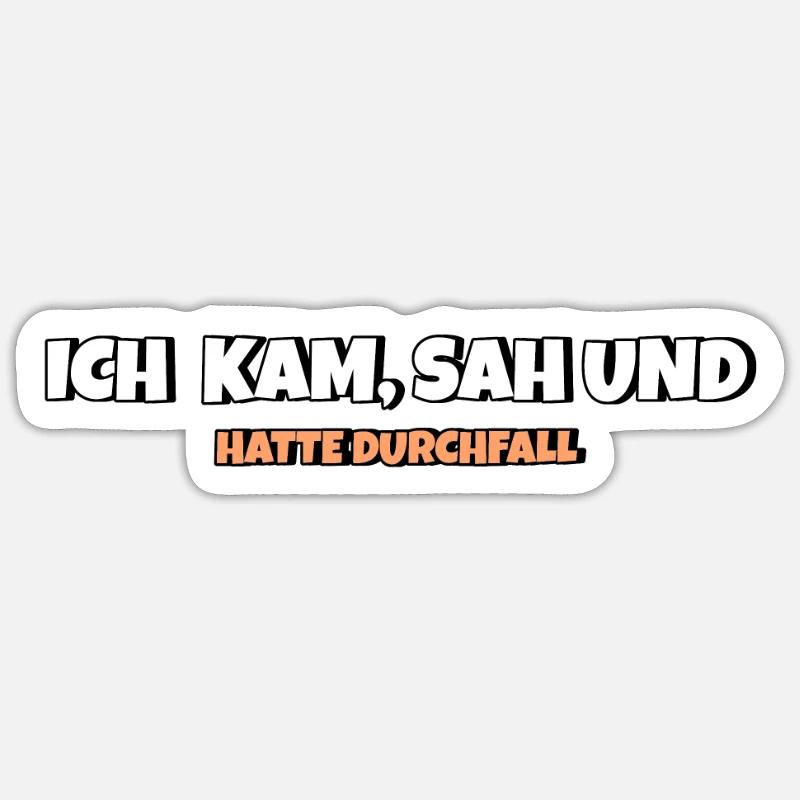 Ich kam sah und hatte Durchfall Sticker Größe S (10 x 10 cm)