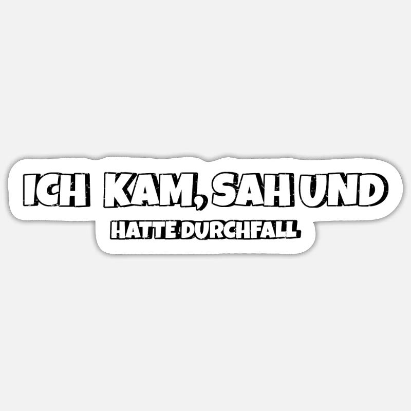 Ich kam sah und hatte Durchfall Sticker Größe S (10 x 10 cm)