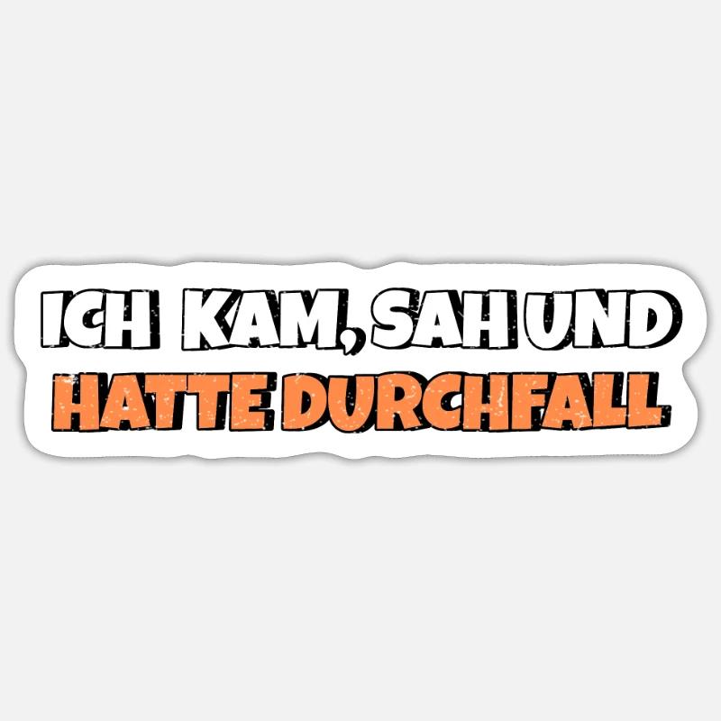 Ich kam sah und hatte Durchfall Sticker Größe S (10 x 10 cm)