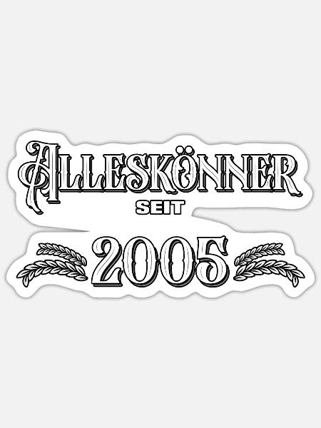 Alleskönner seit 2005. Lustiges Jahrgangs - Sticker Größe S (10 x 10 cm) - Mattweiß