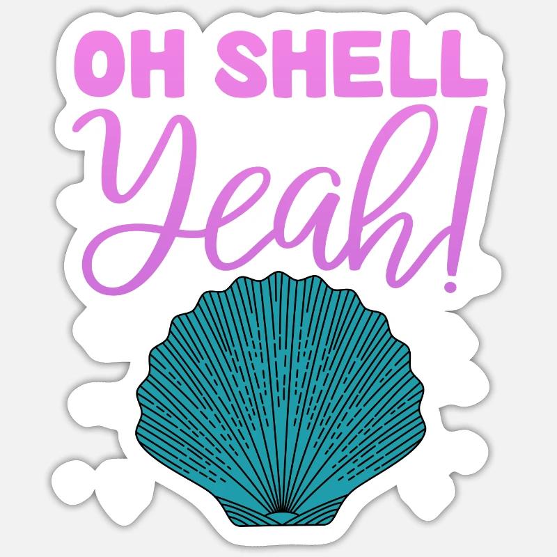 Oh Shell Yeah - Seashell Hunter Sea Shell Hunting Sticker Größe S (10 x 10 cm)