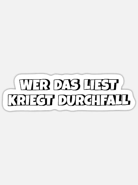 Wer das liest kriegt Durchfall - Sticker Größe S (10 x 10 cm) - Mattweiß