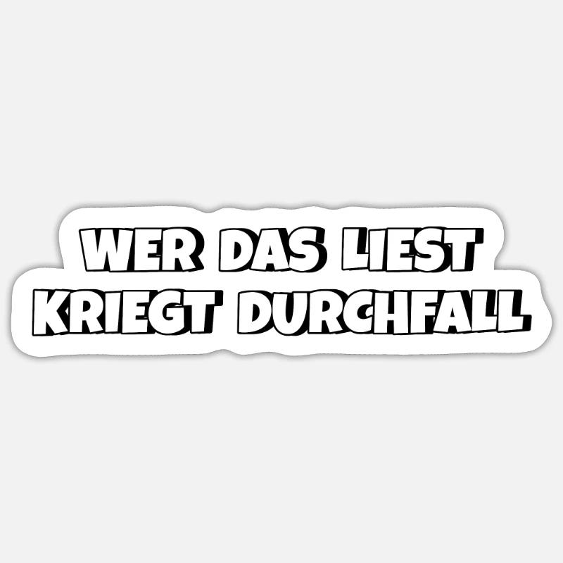 Wer das liest kriegt Durchfall Sticker Größe S (10 x 10 cm)