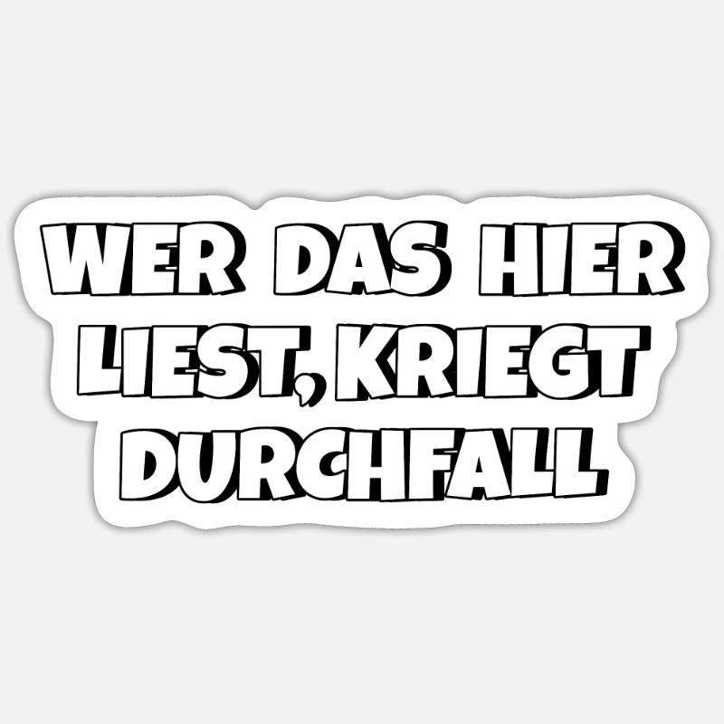Wer das hier liest kriegt Durchfall Sticker Größe S (10 x 10 cm)