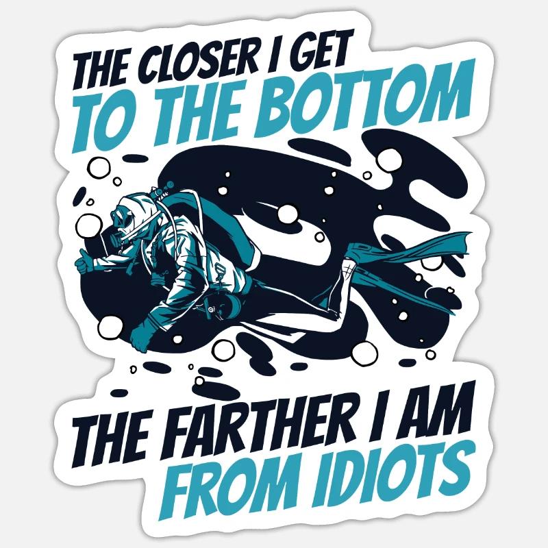 Plus près du bas Le plus loin des idiots Sticker taille S (10 x 10 cm)