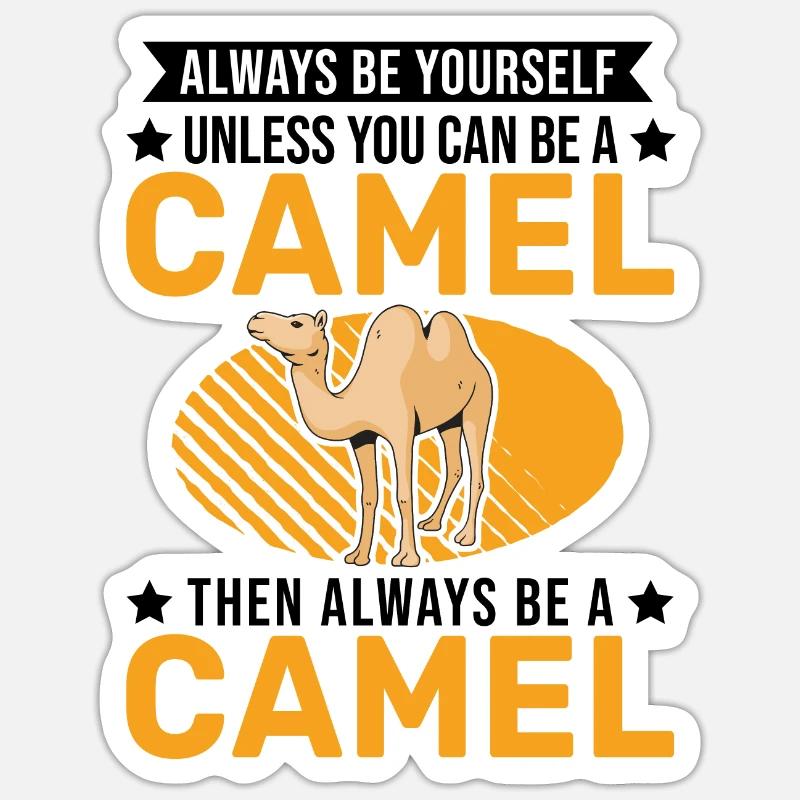 Always be yourself Camel Großkamel Kamel Sticker Größe S (10 x 10 cm)
