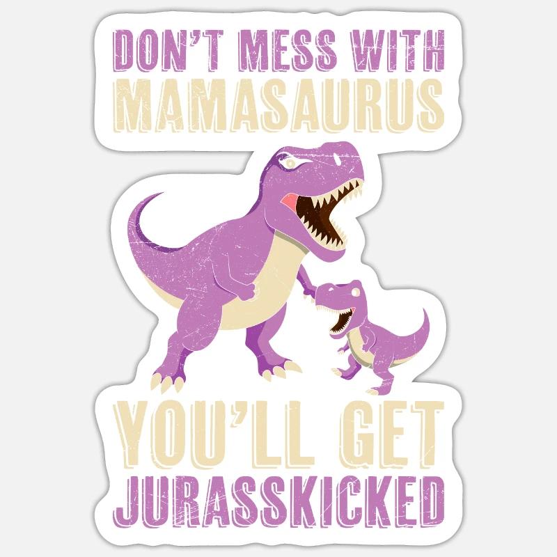 Dont Mess with Mamasaurus Dinosaurier Muttertag Sticker Größe S (10 x 10 cm)