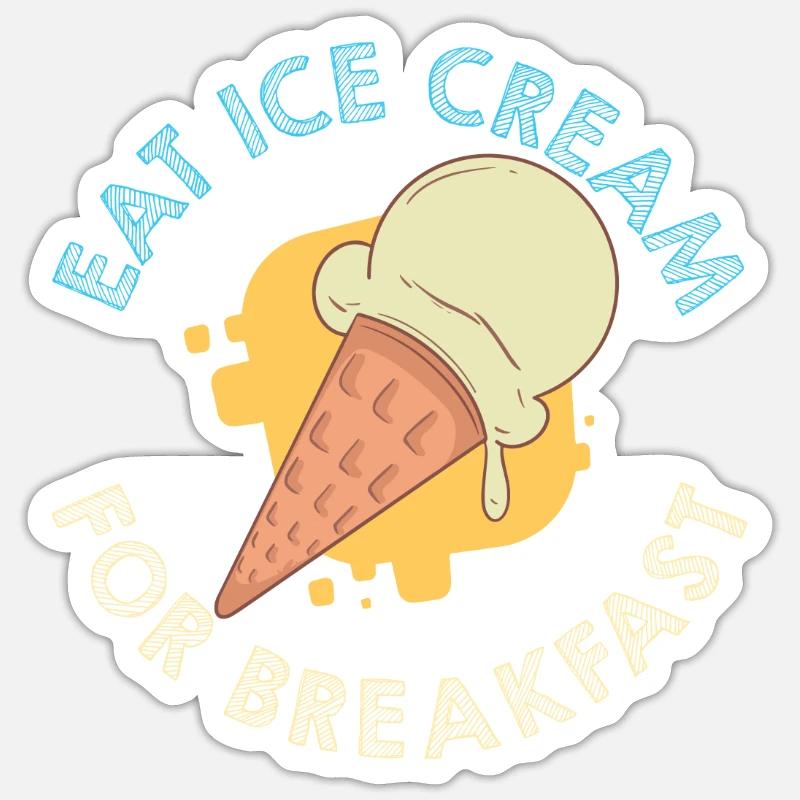 Ice Cream For Breakfast Eiscreme Eis Sticker Größe S (10 x 10 cm)
