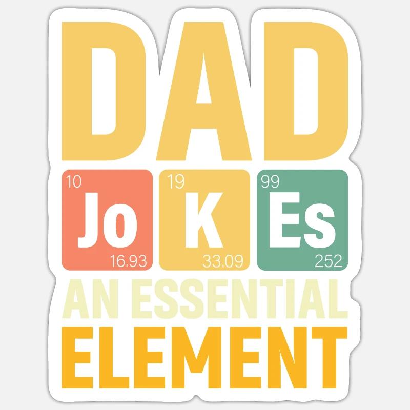 Daddy PERIODIC DAD JOKES AN ESSENTIAL ELEMENT Sticker size S (10 x 10 cm)
