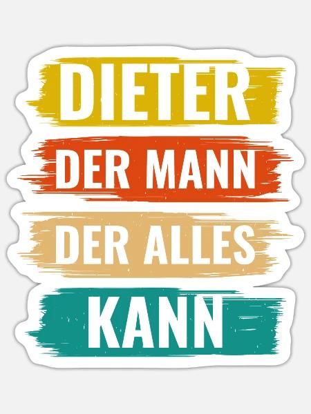 Dieter Der Mann Der Alles Kann Vorname Dieter - Sticker Größe S (10 x 10 cm) - Mattweiß