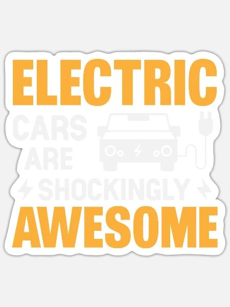 Elektroautos Sind Schockierend Fantastisch - Sticker Größe S (10 x 10 cm) - Mattweiß