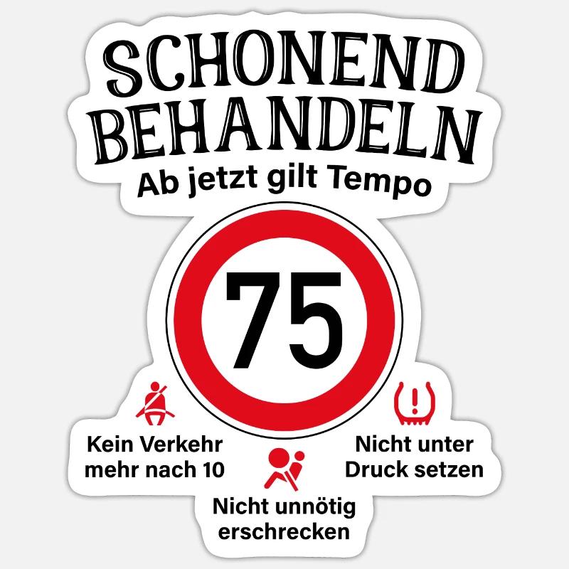 75. Geburtstag Schonend Behandeln 75 Tempolimit 75 - Sticker Größe S (10 x 10 cm) - Mattweiß