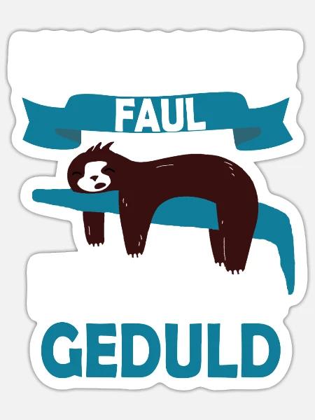 Ich bin nicht faul Faultier - Ich habe Geduld - Sticker Größe S (10 x 10 cm) - Mattweiß