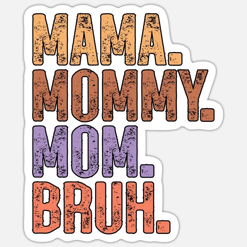 Mama Mama Mama Mama Bruh Muttertag - Sticker Größe S (10 x 10 cm) - Mattweiß