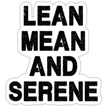 Lean, Mean and Serene - Sticker size S (10 x 10 cm) - white matte - Front