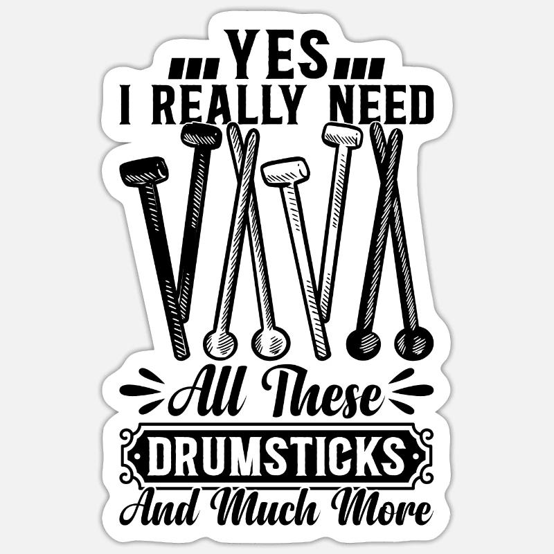 I Really Need All These Drumsticks - Drummer Sticker Größe S (10 x 10 cm)