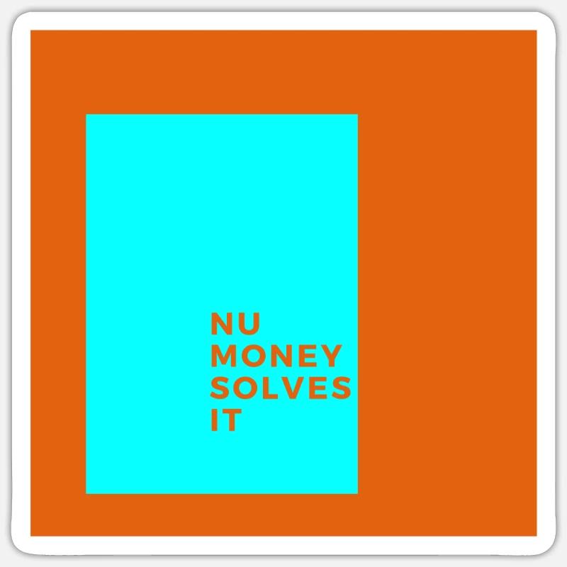 Nu money solves it - Sticker Größe S (10 x 10 cm) - Mattweiß