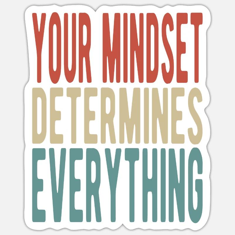 Your mindset determines everything - Sticker Größe S (10 x 10 cm) - Mattweiß