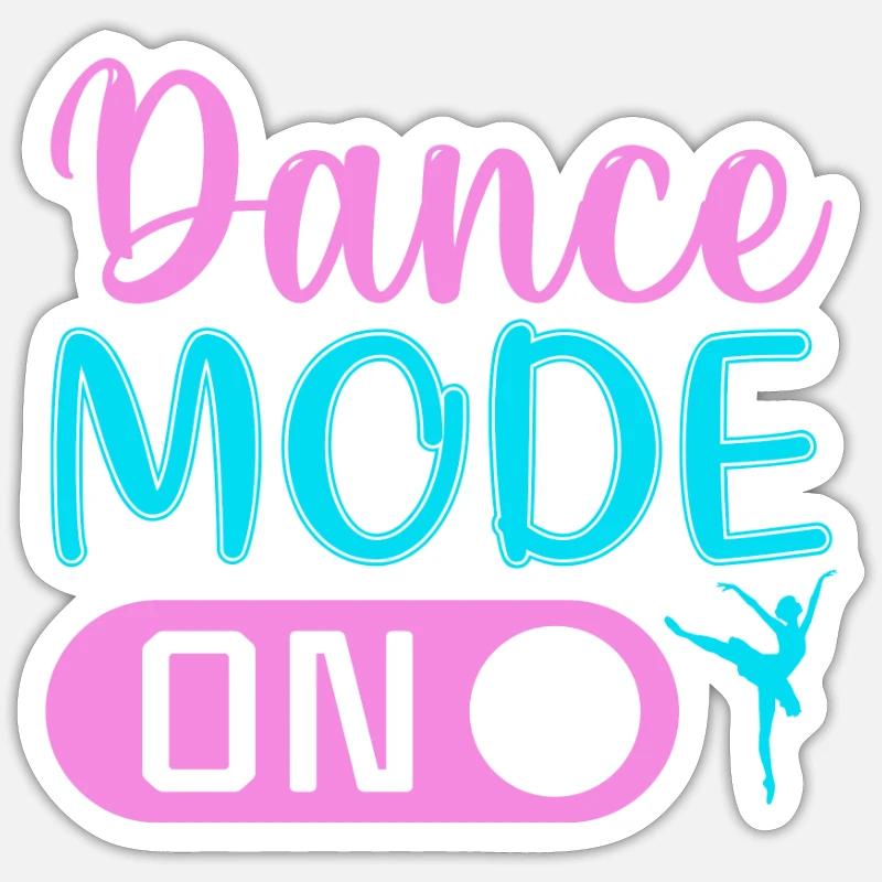 Dance Mode On Sticker Größe S (10 x 10 cm)
