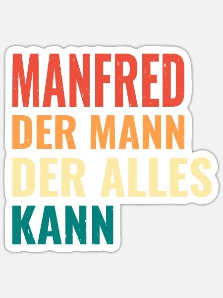 Manfred Der Mann Der Alles Kann Vorname Manfred - Sticker Größe S (10 x 10 cm) - Mattweiß