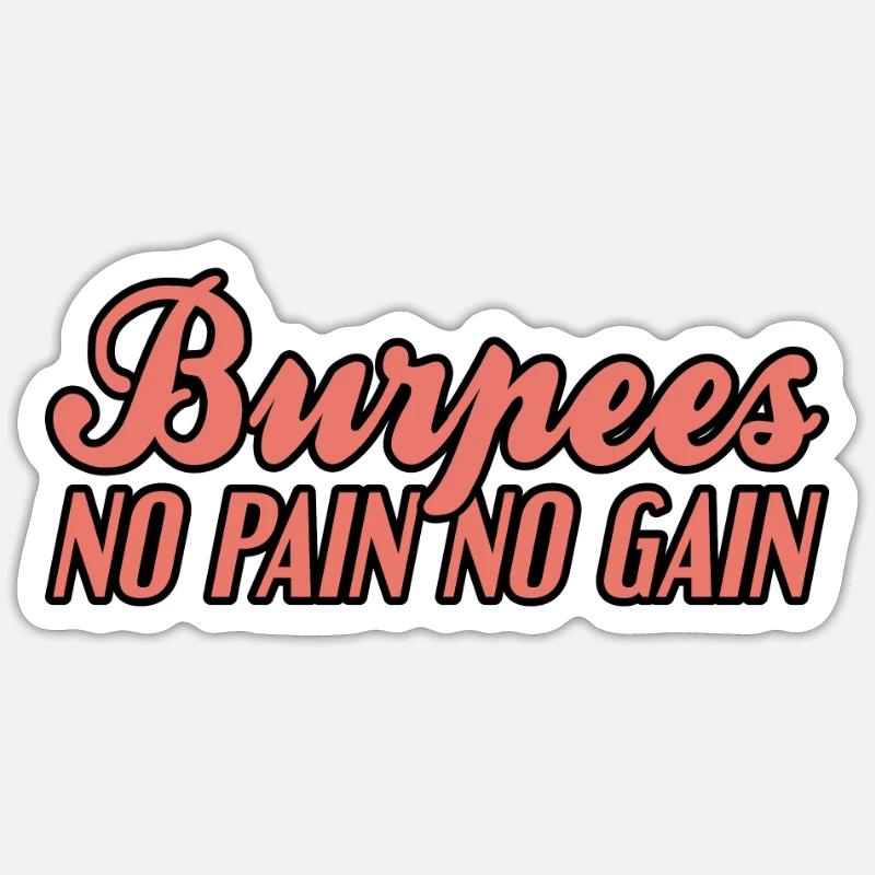 Burpees pas de douleur pas de gain Sticker taille S (10 x 10 cm)