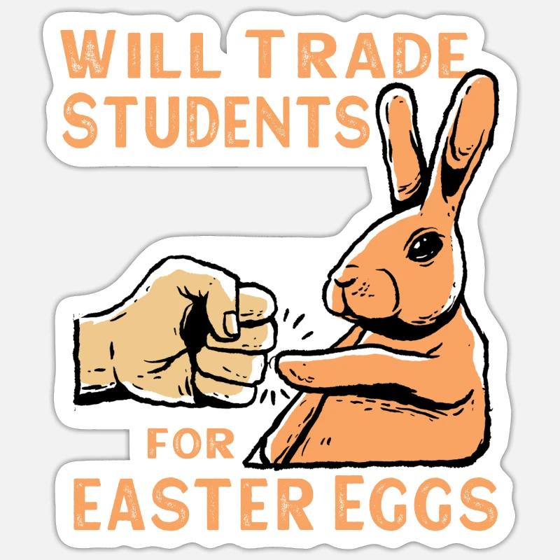 Will Trade Students For Easter Eggs Sticker Größe S (10 x 10 cm)