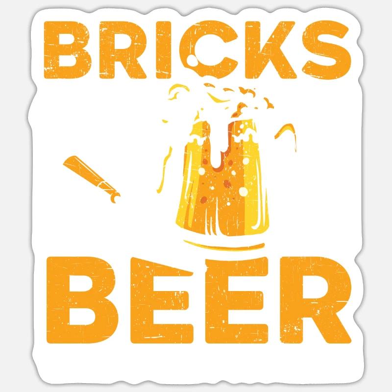 Bricks And Beer That's Why I'm Here Bricklayer Sticker size S (10 x 10 cm)