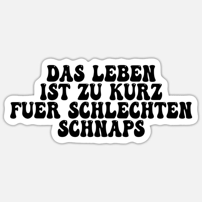 Schnaps Spruch - Sticker Größe S (10 x 10 cm) - Mattweiß