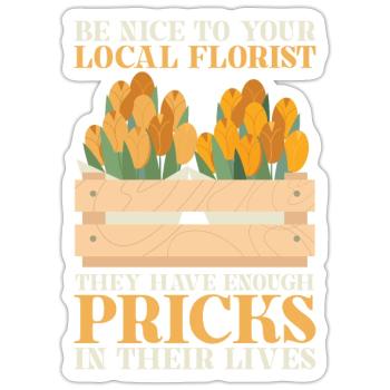 Seien Sie Nett Zu Ihrem Örtlichen Floristen - Sticker Größe S (10 x 10 cm) - Mattweiß - Vorne