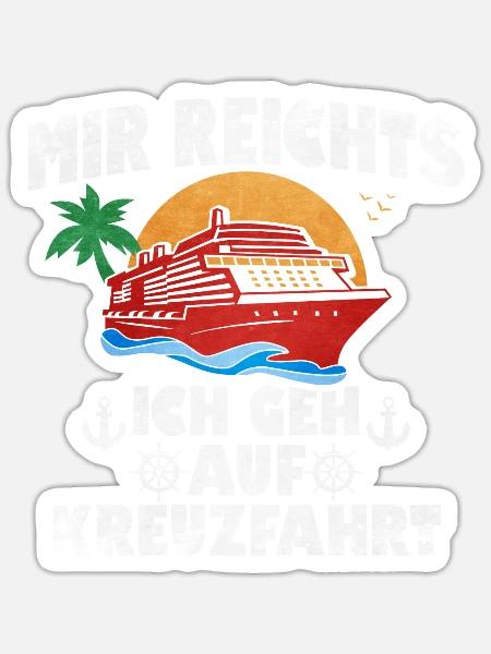 Mir Reichts Ich Geh Auf Kreuzfahrt - Sticker Größe S (10 x 10 cm) - Mattweiß
