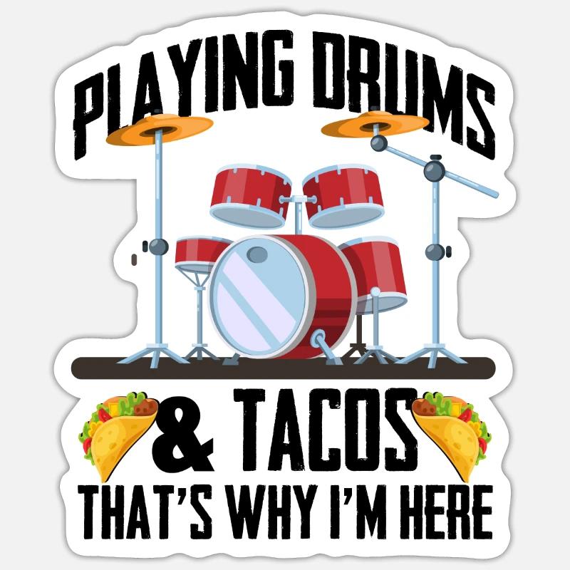 Funny Drummer - Playing Drums & Tacos That's Why I - Sticker Größe S (10 x 10 cm) - Mattweiß