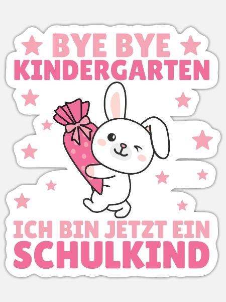 bye bye Kindergarten ich bin jetzt ein Schulkind - Sticker Größe S (10 x 10 cm) - Mattweiß