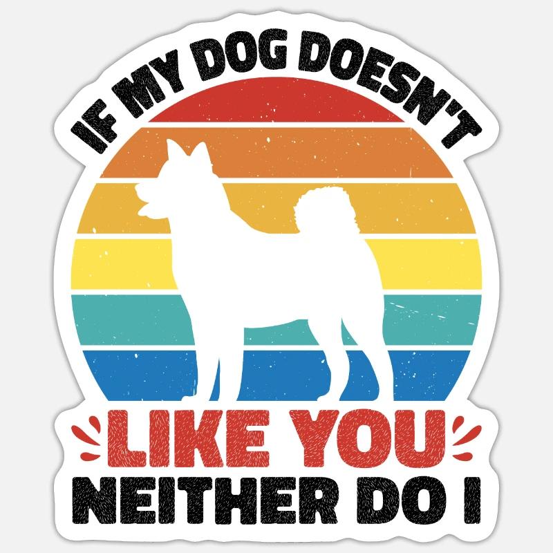 Si mon chien ne vous aime pas, moi non plus 3 Sticker taille S (10 x 10 cm)
