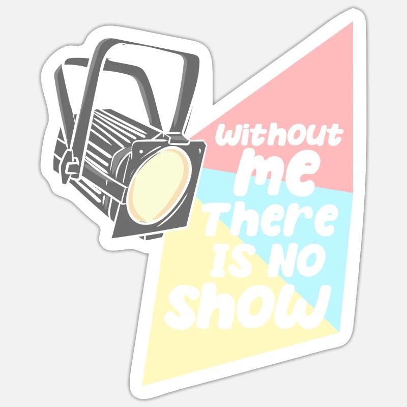 Lighting technician No show without me Sticker size S (10 x 10 cm)