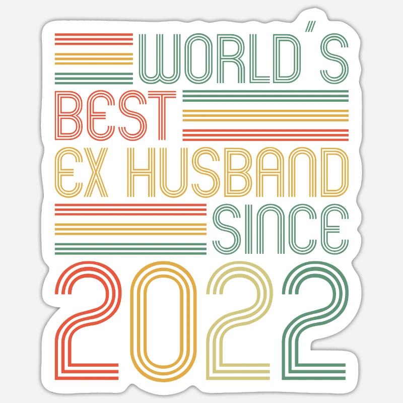 Worlds Bets Ex Husband since 2022 Scheidungs - Sticker Größe S (10 x 10 cm) - Mattweiß