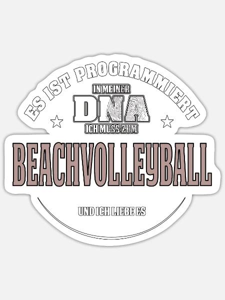 Es ist in meiner DNA ich muss zum BEACHVOLLEYBALL - Sticker Größe S (10 x 10 cm) - Mattweiß