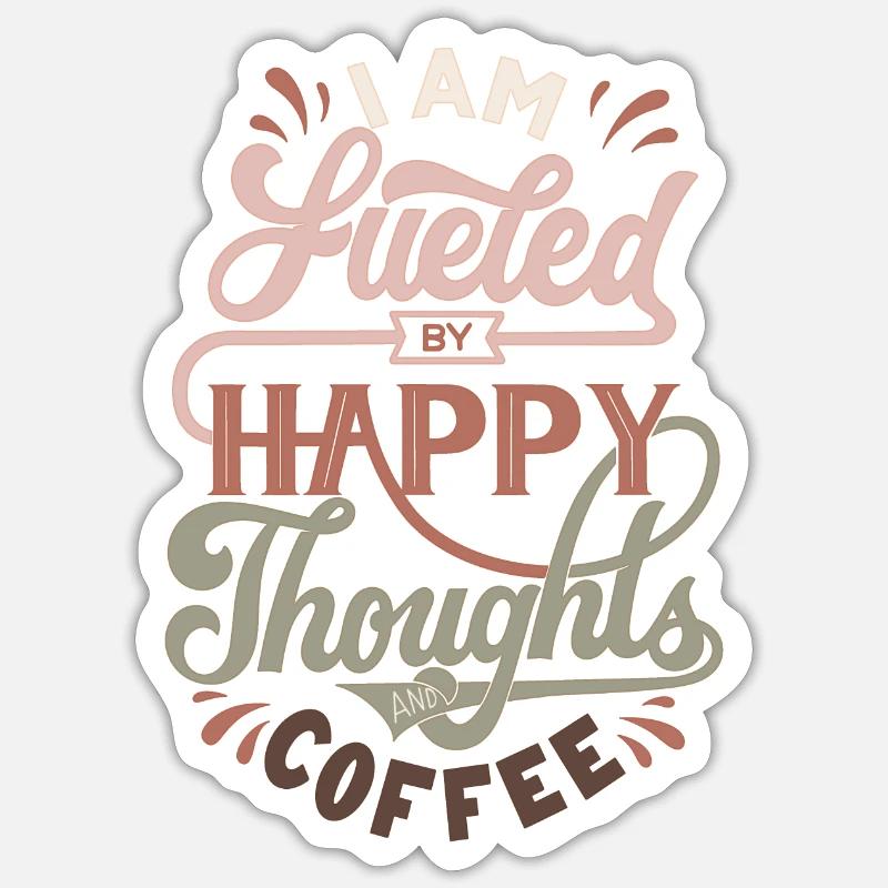 Happy Thoughts and Coffee - Sticker Größe S (10 x 10 cm) - Mattweiß
