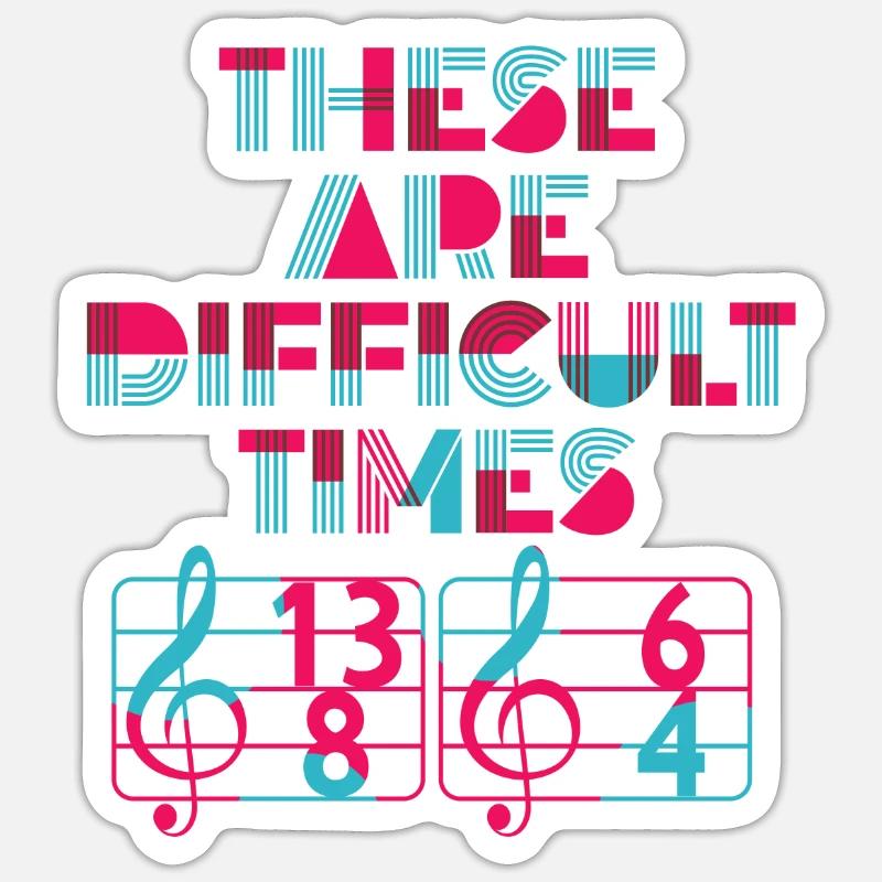 Ce sont des temps difficiles jeu de mots amusant Sticker taille S (10 x 10 cm)