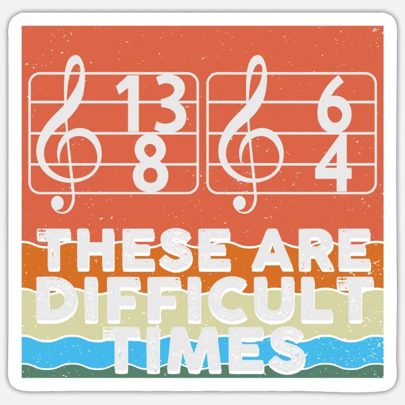 Ce sont des temps difficiles jeu de mots amusant Sticker taille S (10 x 10 cm)