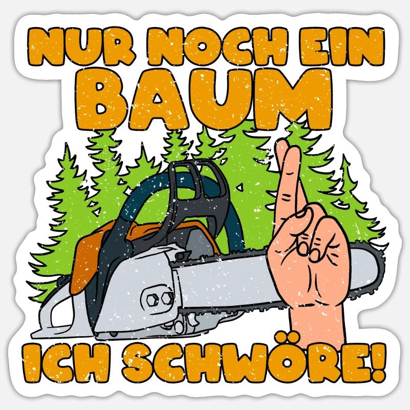 Nur Noch Ein Baum ich Schwöre - Sticker Größe S (10 x 10 cm) - Mattweiß