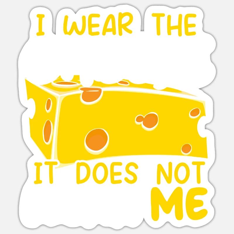 Ich trage den Käse Es trägt mich nicht käsiges Essen Sticker Größe S (10 x 10 cm)