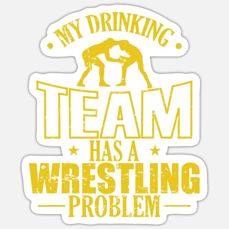 My Drinking Team has a Wrestling Problem Sticker Größe S (10 x 10 cm)