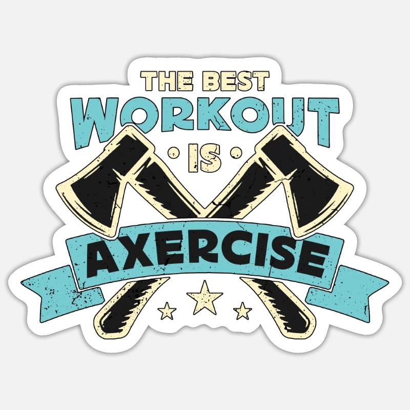 Axe Throwing The Best Workout Is Hatchet Thrower Sticker size S (10 x 10 cm)
