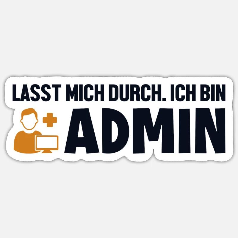Lasst Mich Durch Ich Bin Admin Informatiker Sticker Größe S (10 x 10 cm)
