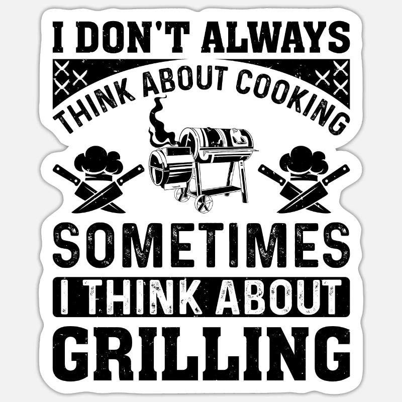I Don't Always Think About Cooking Sometime I Thin Sticker Größe S (10 x 10 cm)