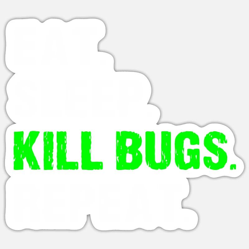 Eat Sleep Kill Bugs Repeat Funny Pest Control - Sticker Größe S (10 x 10 cm) - Mattweiß