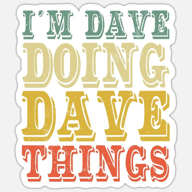 Ich bin Dave, der Dave-Dinge tut Sticker Größe S (10 x 10 cm)